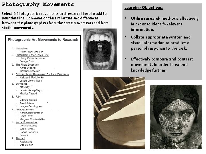 Photography Movements Select 5 Photographic movements and research these to add to your timeline.