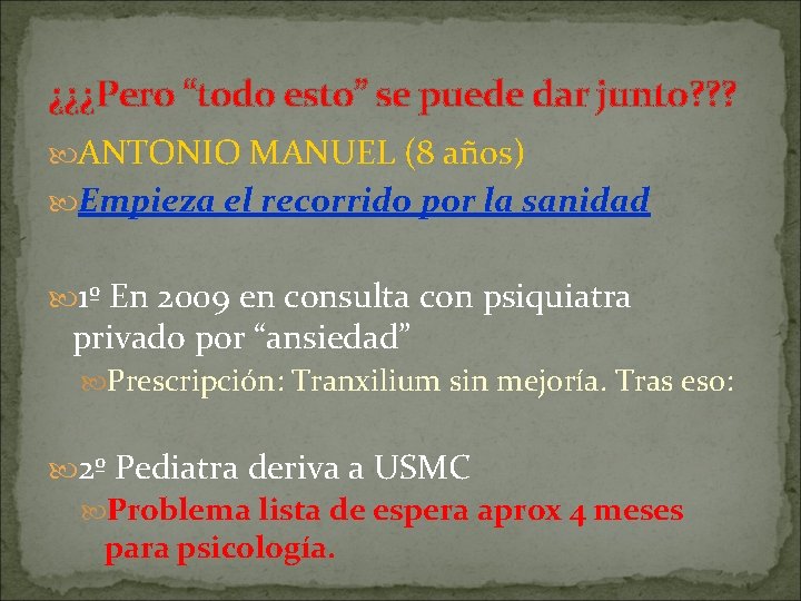 ¿¿¿Pero “todo esto” se puede dar junto? ? ? ANTONIO MANUEL (8 años) Empieza