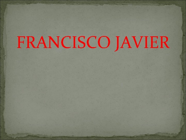 FRANCISCO JAVIER 