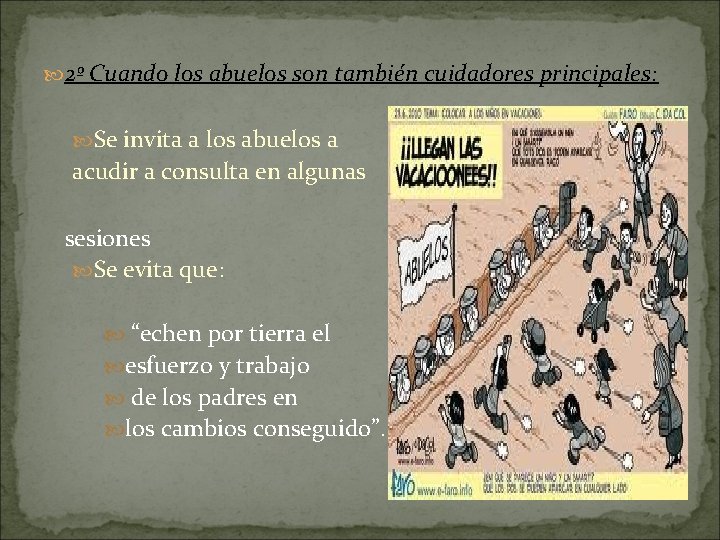  2º Cuando los abuelos son también cuidadores principales: Se invita a los abuelos