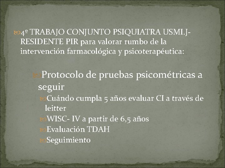 4º TRABAJO CONJUNTO PSIQUIATRA USMI. J- RESIDENTE PIR para valorar rumbo de la
