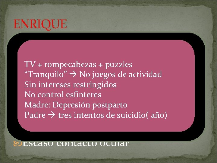 ENRIQUE Septiembre del 1998 2 años “el a los padres de la mano niño.