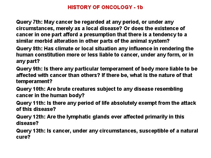 HISTORY OF ONCOLOGY - 1 b Query 7 th: May cancer be regarded at
