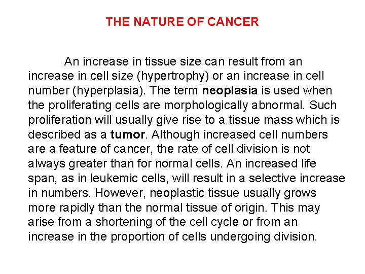 THE NATURE OF CANCER An increase in tissue size can result from an increase