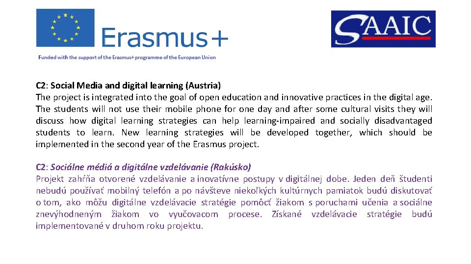 C 2: Social Media and digital learning (Austria) The project is integrated into the