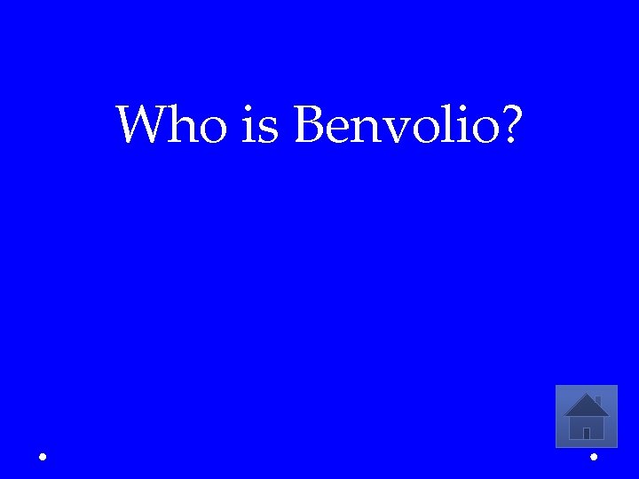 Who is Benvolio? 