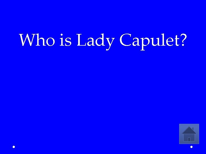 Who is Lady Capulet? 