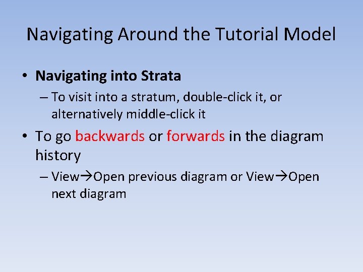 Navigating Around the Tutorial Model • Navigating into Strata – To visit into a