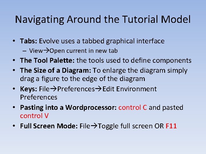 Navigating Around the Tutorial Model • Tabs: Evolve uses a tabbed graphical interface –