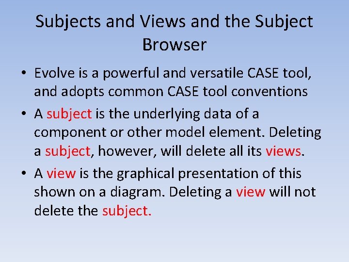 Subjects and Views and the Subject Browser • Evolve is a powerful and versatile