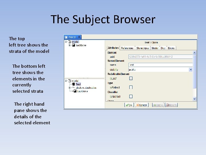 The Subject Browser The top left tree shows the strata of the model The