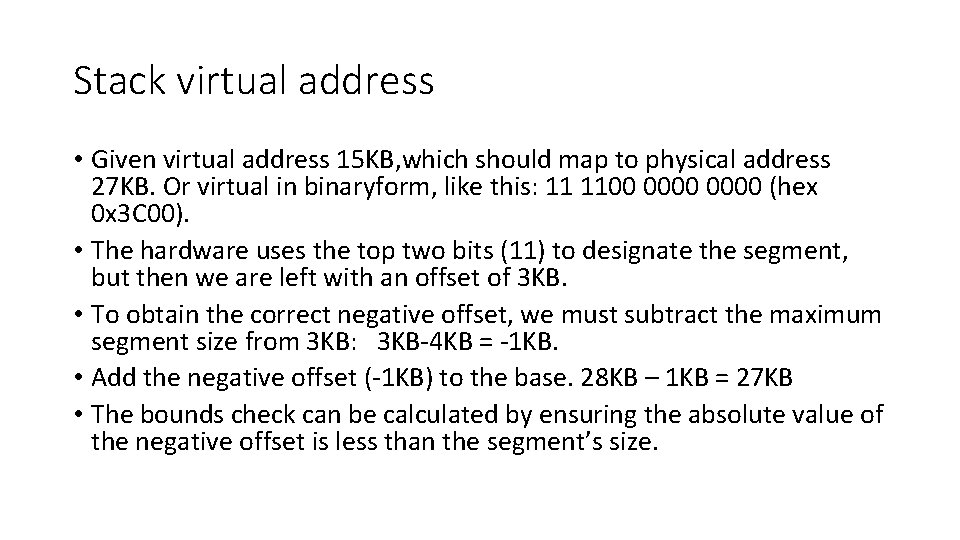 Stack virtual address • Given virtual address 15 KB, which should map to physical