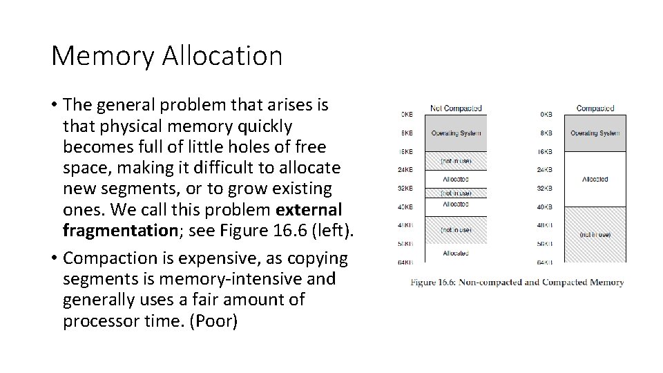 Memory Allocation • The general problem that arises is that physical memory quickly becomes