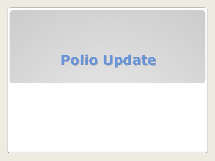Polio Update 