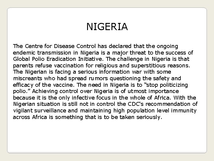 NIGERIA The Centre for Disease Control has declared that the ongoing endemic transmission in