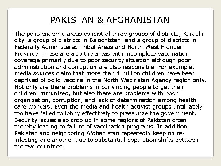 PAKISTAN & AFGHANISTAN The polio endemic areas consist of three groups of districts, Karachi
