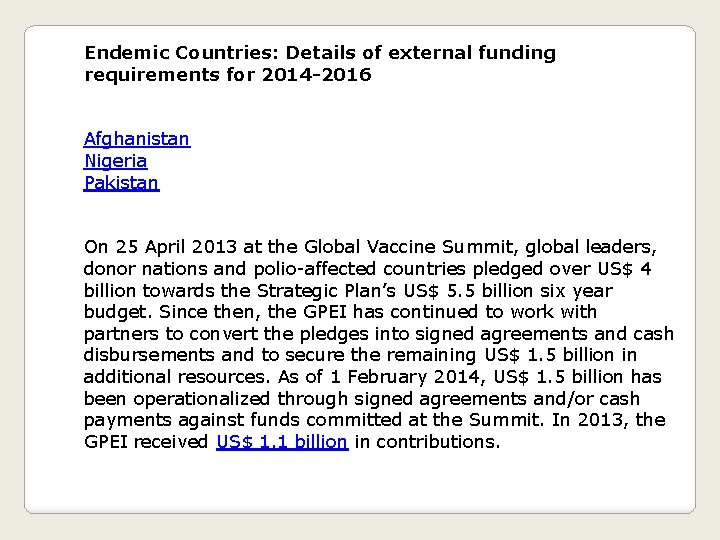 Endemic Countries: Details of external funding requirements for 2014 -2016 Afghanistan Nigeria Pakistan On
