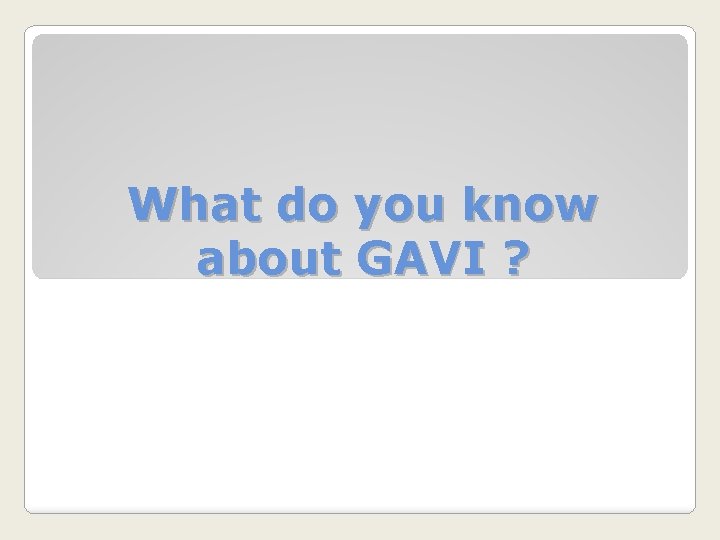 What do you know about GAVI ? 