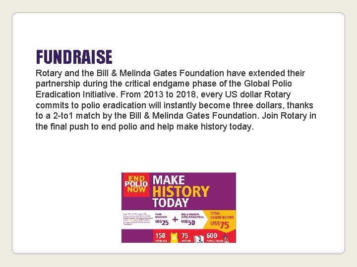 FUNDRAISE Rotary and the Bill & Melinda Gates Foundation have extended their partnership during