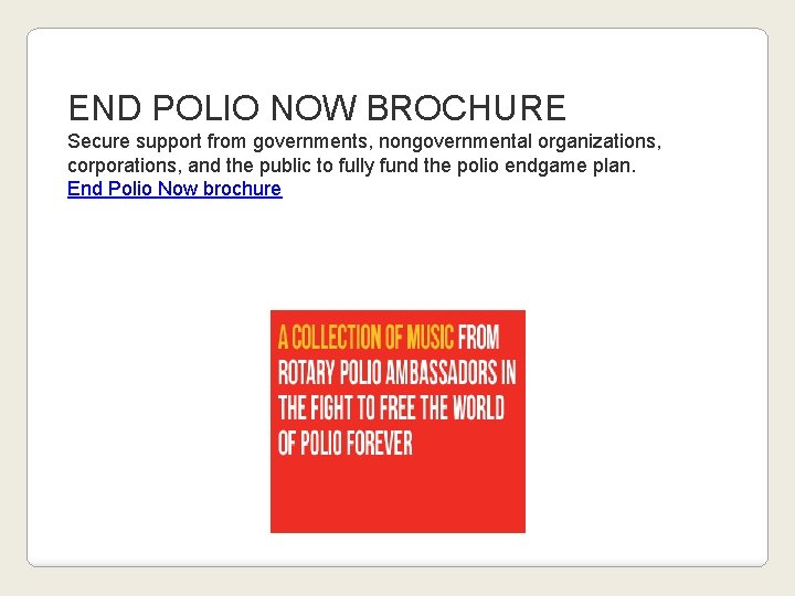 END POLIO NOW BROCHURE Secure support from governments, nongovernmental organizations, corporations, and the public