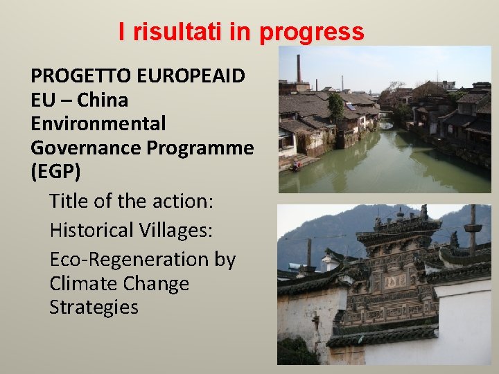 I risultati in progress PROGETTO EUROPEAID EU – China Environmental Governance Programme (EGP) Title