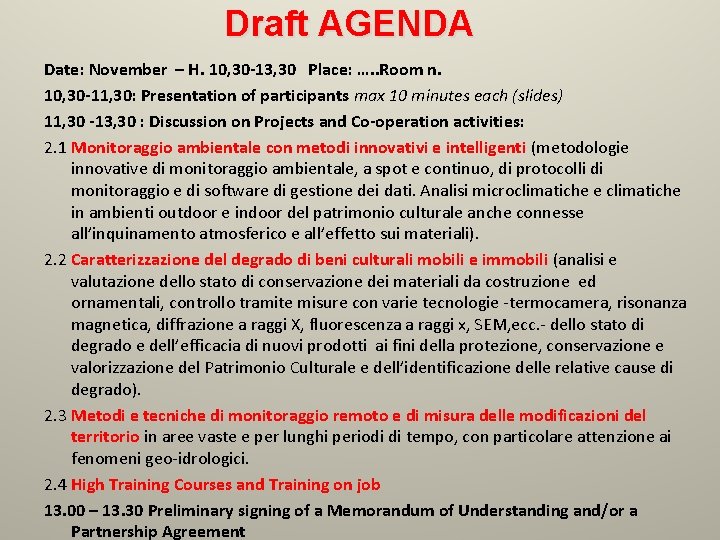 Draft AGENDA Date: November – H. 10, 30 -13, 30 Place: …. . Room