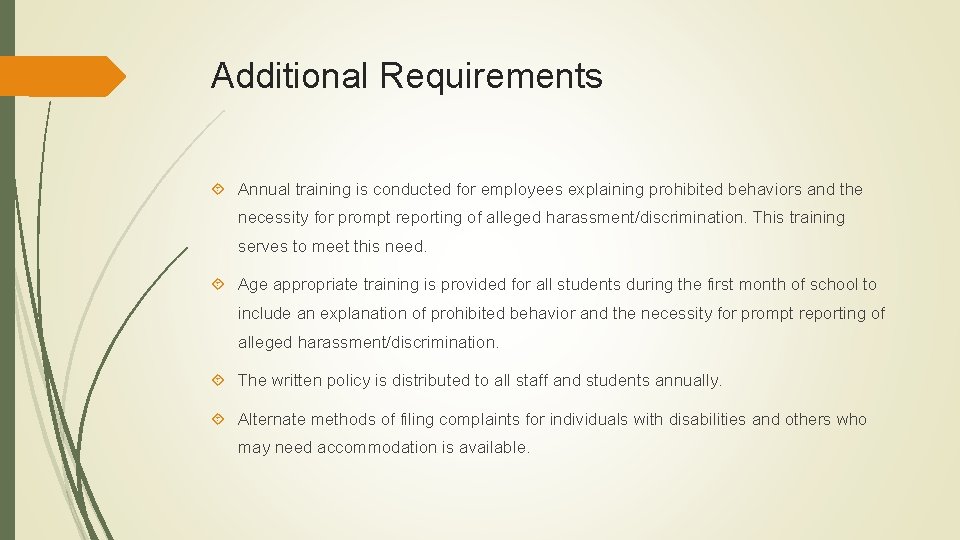 Additional Requirements Annual training is conducted for employees explaining prohibited behaviors and the necessity