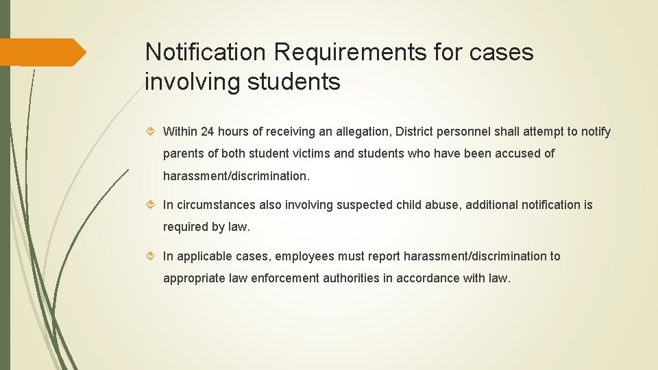 Notification Requirements for cases involving students Within 24 hours of receiving an allegation, District