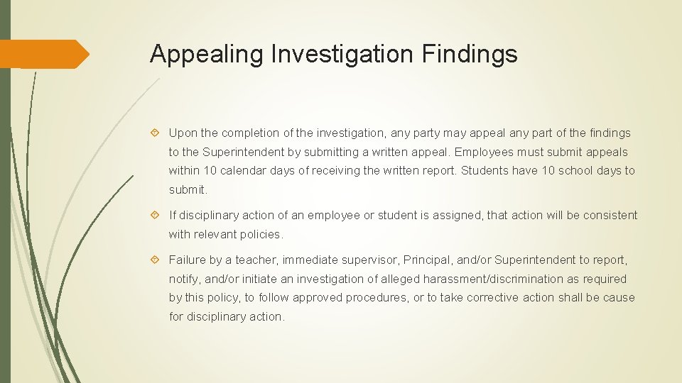 Appealing Investigation Findings Upon the completion of the investigation, any party may appeal any