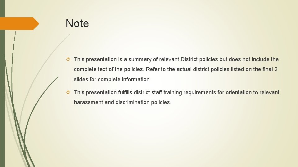 Note This presentation is a summary of relevant District policies but does not include