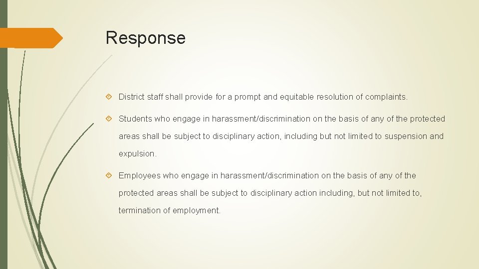 Response District staff shall provide for a prompt and equitable resolution of complaints. Students