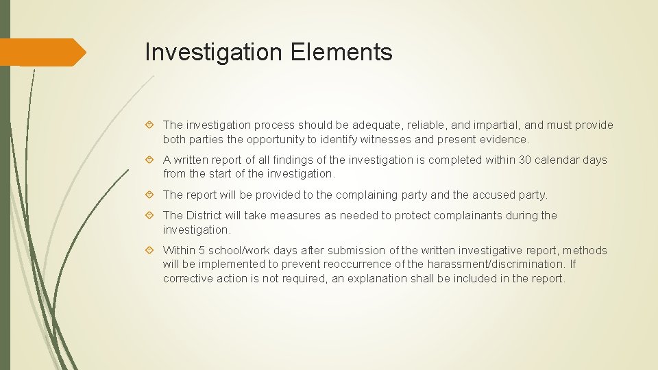 Investigation Elements The investigation process should be adequate, reliable, and impartial, and must provide