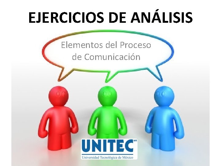 EJERCICIOS DE ANÁLISIS Elementos del Proceso de Comunicación 