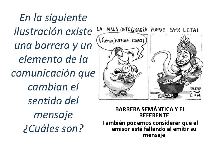 En la siguiente ilustración existe una barrera y un elemento de la comunicación que