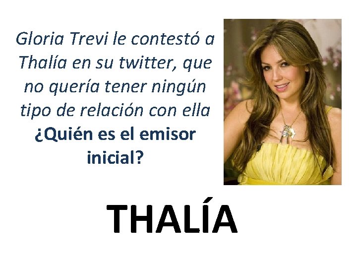 Gloria Trevi le contestó a Thalía en su twitter, que no quería tener ningún