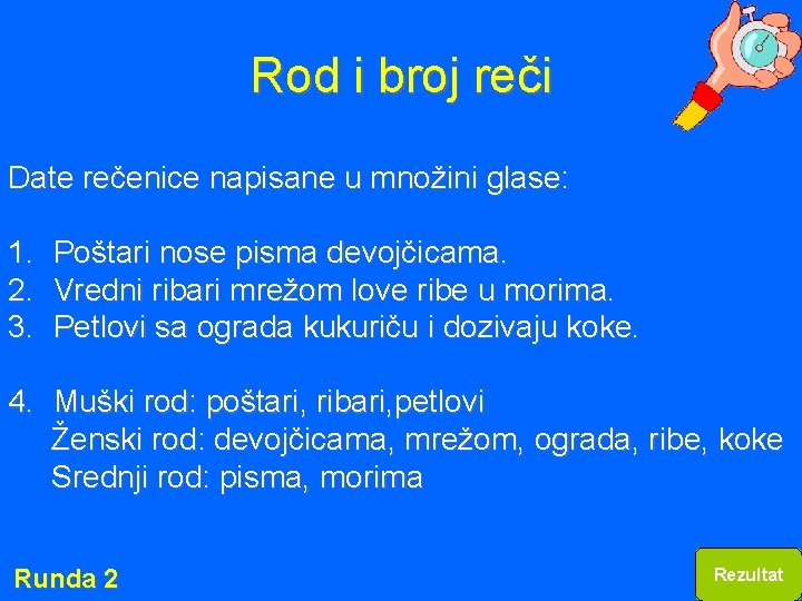 Rod i broj reči Date rečenice napisane u množini glase: 1. 2. 3. Poštari