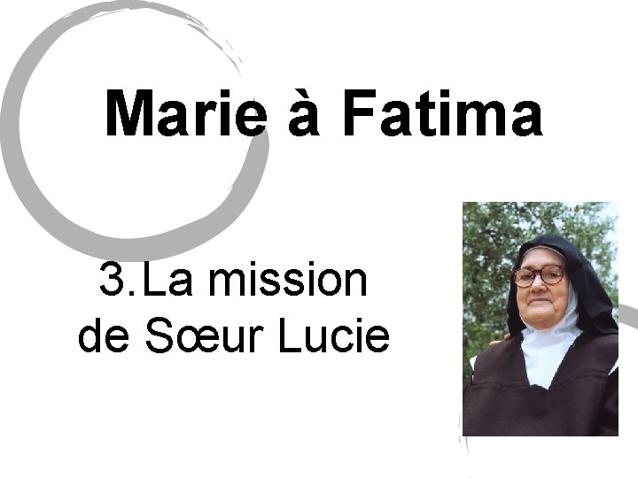 Marie à Fatima 3. La mission de Sœur Lucie 