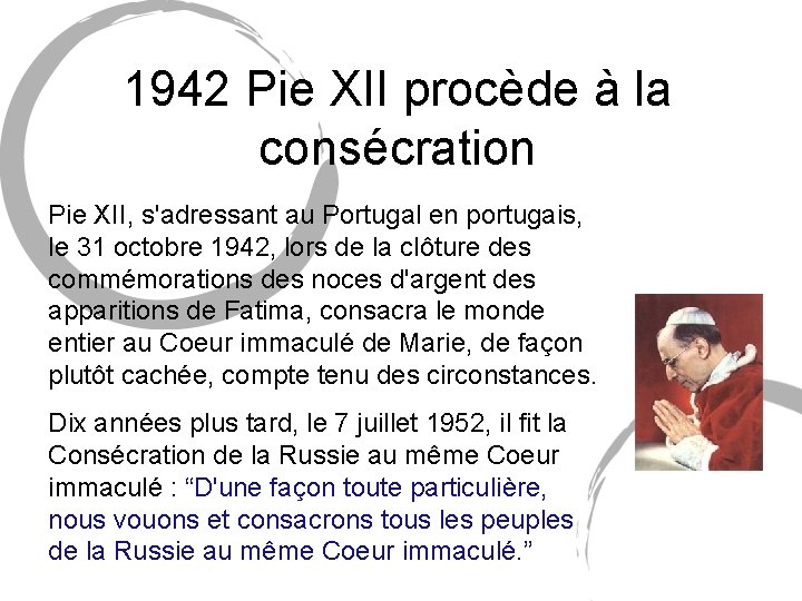 1942 Pie XII procède à la consécration Pie XII, s'adressant au Portugal en portugais,