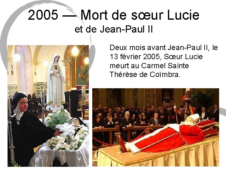 2005 — Mort de sœur Lucie et de Jean-Paul II Deux mois avant Jean-Paul