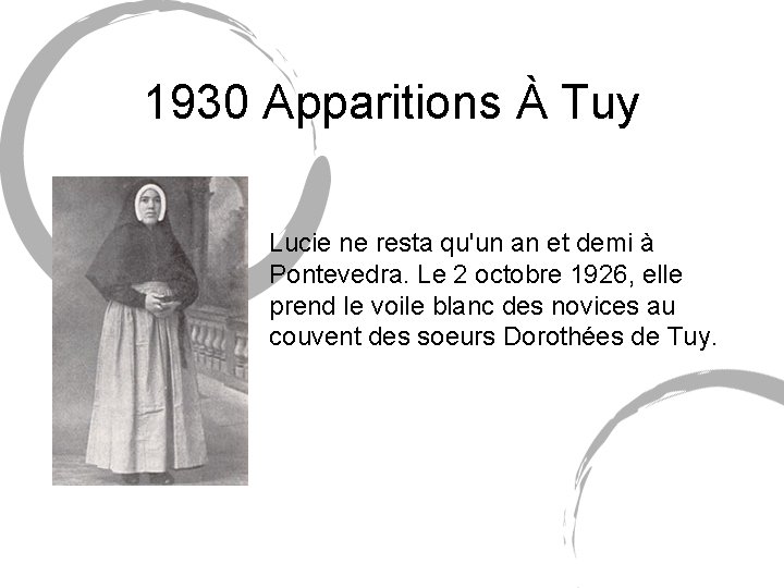 1930 Apparitions À Tuy Lucie ne resta qu'un an et demi à Pontevedra. Le