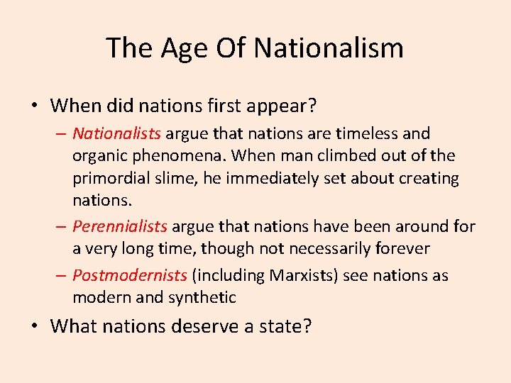 The Age Of Nationalism • When did nations first appear? – Nationalists argue that