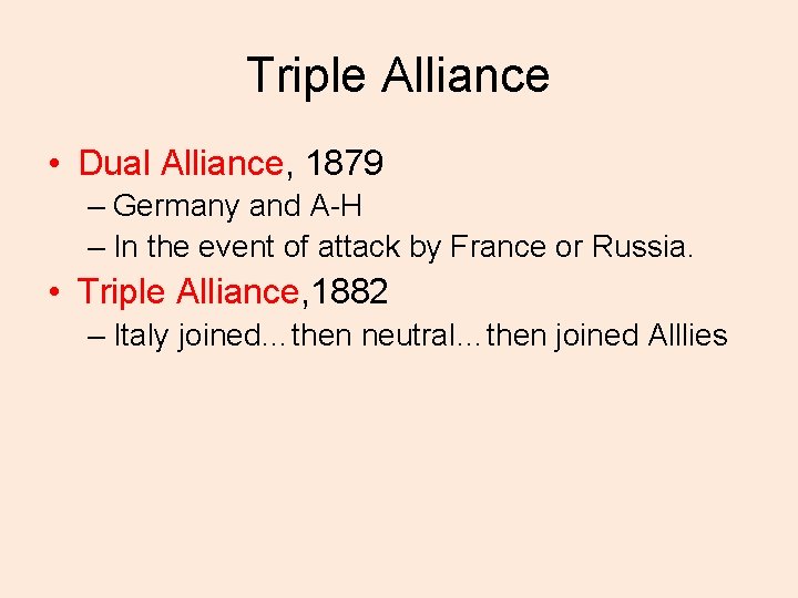 Triple Alliance • Dual Alliance, 1879 – Germany and A-H – In the event