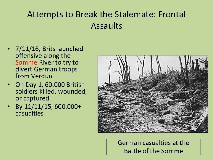 Attempts to Break the Stalemate: Frontal Assaults • 7/11/16, Brits launched offensive along the