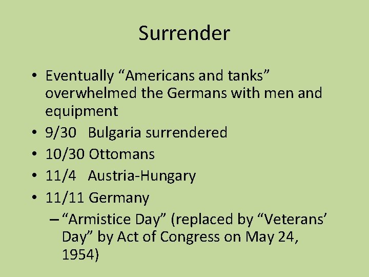 Surrender • Eventually “Americans and tanks” overwhelmed the Germans with men and equipment •