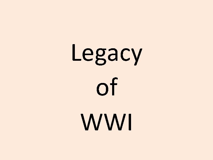Legacy of WWI 