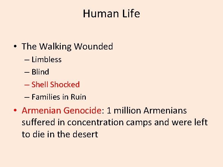 Human Life • The Walking Wounded – Limbless – Blind – Shell Shocked –