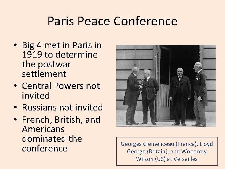 Paris Peace Conference • Big 4 met in Paris in 1919 to determine the