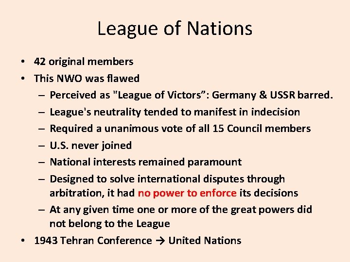 League of Nations • 42 original members • This NWO was flawed – Perceived