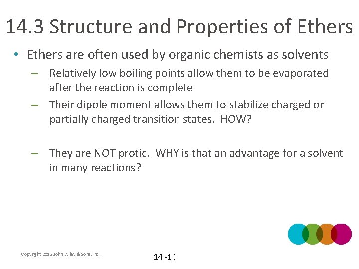 14. 3 Structure and Properties of Ethers • Ethers are often used by organic