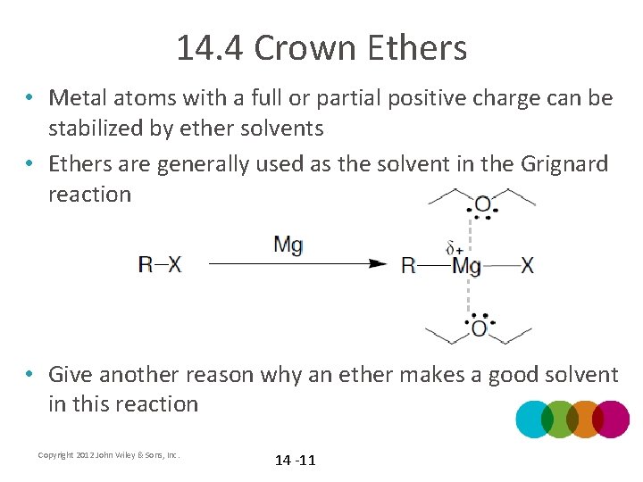 14. 4 Crown Ethers • Metal atoms with a full or partial positive charge